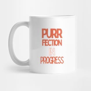 purrfection in progress Mug